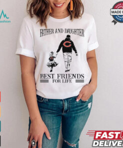 Chicago Bears Father And Daughter Best Friends For Life shirt