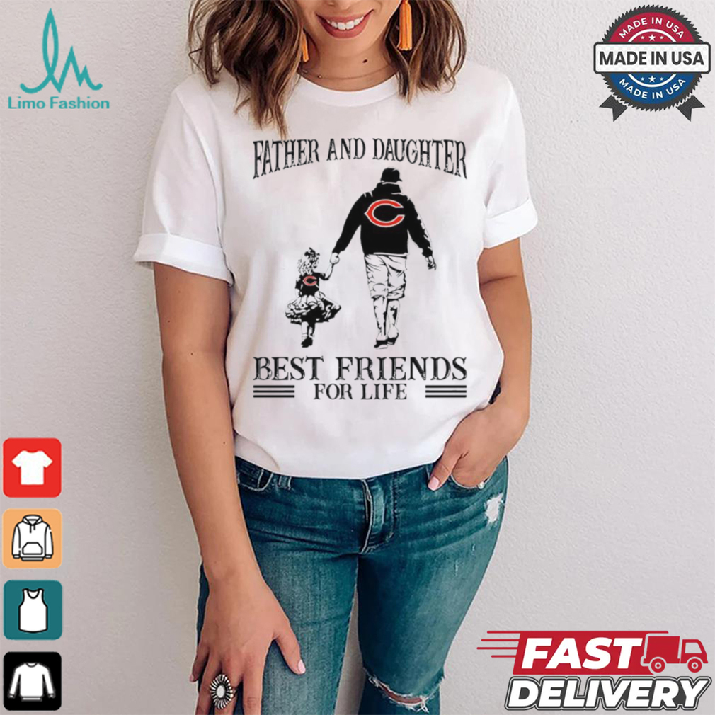 Chicago Bears Father And Daughter Best Friends For Life shirt Chicago Bears Father And Daughter Best Friends For Life shirt
