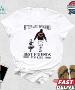 Chicago Bears Father And Daughter Best Friends For Life shirt