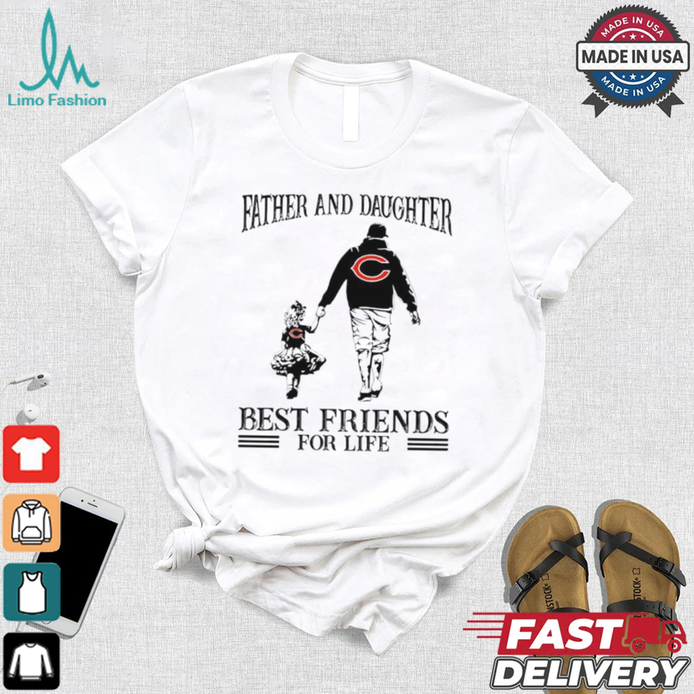 Chicago Bears Father And Daughter Best Friends For Life shirt Chicago Bears Father And Daughter Best Friends For Life shirt