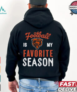 Chicago Bears Football Is My Favorite Season Shirt