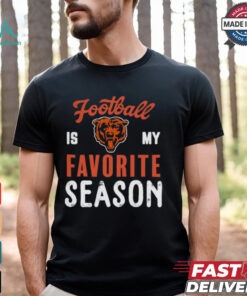 Chicago Bears Football Is My Favorite Season Shirt