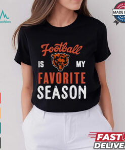 Chicago Bears Football Is My Favorite Season Shirt