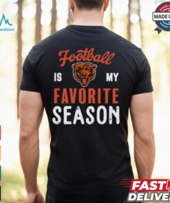 Chicago Bears Football Is My Favorite Season Shirt