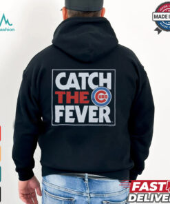 Chicago Cubs Catch The Fever Shirt