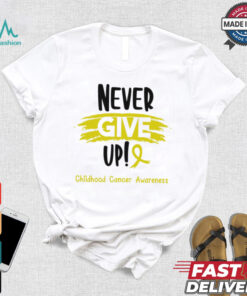 Childhood Cancer Warrior Childhood Cancer Awareness Never Give Up! shirt