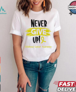 Childhood Cancer Warrior Childhood Cancer Awareness Never Give Up! shirt