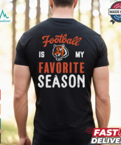 Cincinnati Bengals Football Is My Favorite Season Shirt