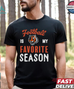 Cincinnati Bengals Football Is My Favorite Season Shirt