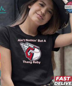 Cleveland Guardians MLB Ain’t Nothin’ But A Thang Baby t shirt