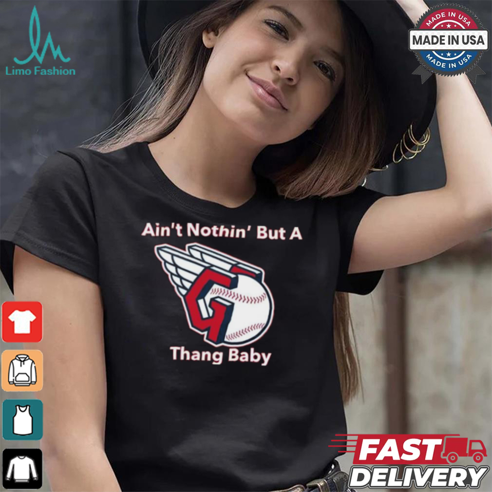 Cleveland Guardians MLB Ain’t Nothin’ But A Thang Baby t shirt Cleveland Guardians MLB Ain’t Nothin’ But A Thang Baby t shirt