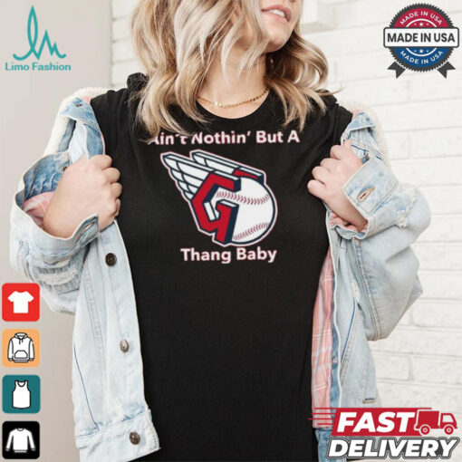 Cleveland Guardians MLB Ain’t Nothin’ But A Thang Baby t shirt