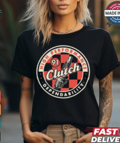 Clutch High Performance Dependability 2024 Shirt