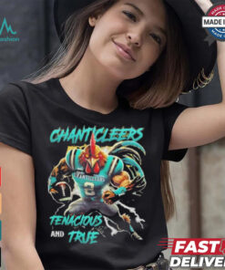 Coastal Carolina Chanticleers We Are The Chanticleers Tenacious And True shirt, hoodie, sweater, long sleeve and tank top Coastal Carolina Chanticleers We Are The Chanticleers Tenacious And True shirt