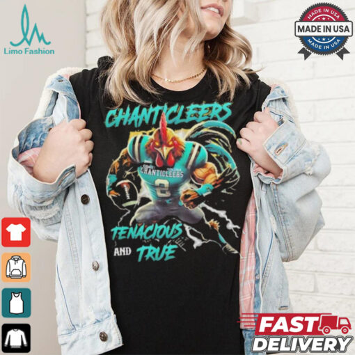 Coastal Carolina Chanticleers We Are The Chanticleers Tenacious And True shirt