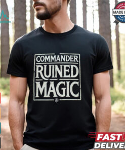 Commander Ruined Magic Shirt