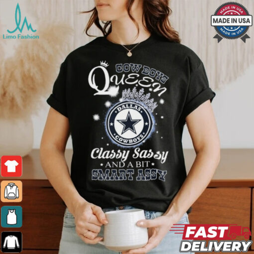 Cowboys Queen Classy, Sassy And A Bit Smart Assy shirt