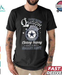 Cowboys Queen Classy, Sassy And A Bit Smart Assy shirt