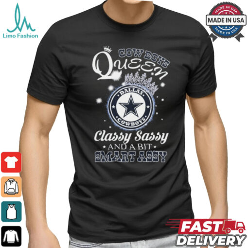 Cowboys Queen Classy, Sassy And A Bit Smart Assy shirt