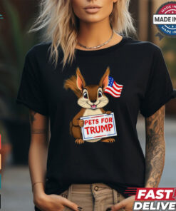 Cute squirrel pets for Trump funny T shirt