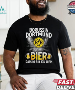 DOR Und Bier Darum Bin Ich Bier shirt