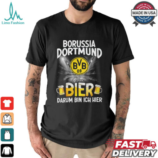 DOR Und Bier Darum Bin Ich Bier shirt