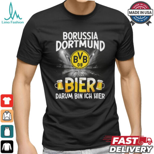 DOR Und Bier Darum Bin Ich Bier shirt