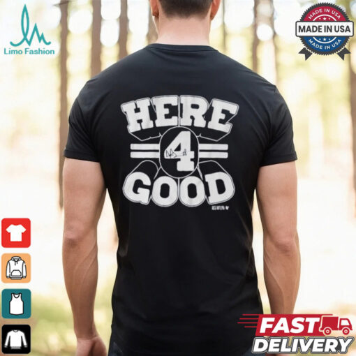 Dak Prescott Here 4 Good Dallas Cowboys T shirts