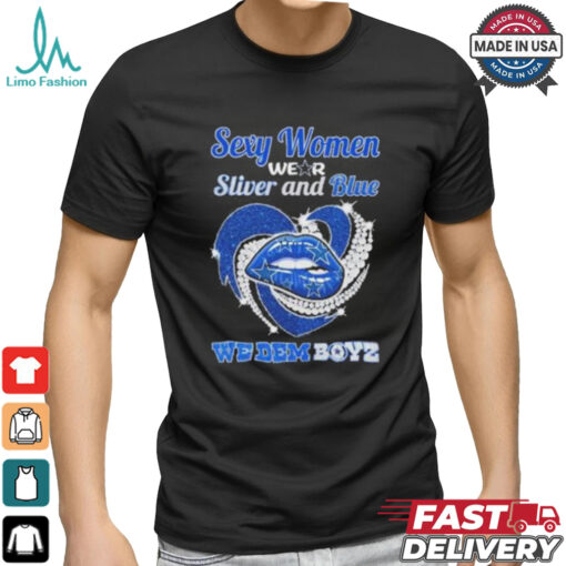 Dallas Cowboys Sexy Women Wear Silver And Blue, We Dem Boyz shirt