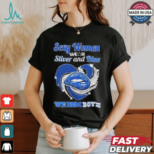 Dallas Cowboys Sexy Women Wear Silver And Blue, We Dem Boyz shirt