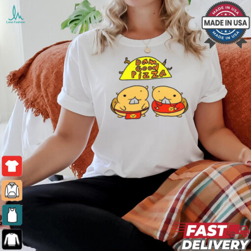 Dam Good Pizza shirt