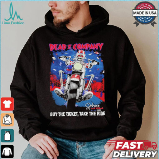 Dead & Company Buy The Ticket Take The Ride Sphere Las Vegas 2024 tour shirt