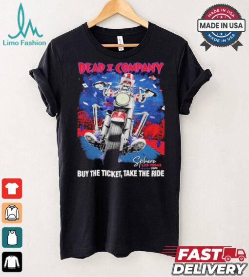 Dead & Company Buy The Ticket Take The Ride Sphere Las Vegas 2024 tour shirt