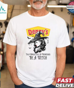 Denny's In a World full pringcesses be a witch shirt