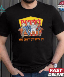 Denny’s you can’t sit with us Voorhees Myers Pennywise and Krueger Halloween shirt