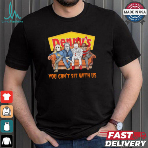 Denny’s you can’t sit with us Voorhees Myers Pennywise and Krueger Halloween shirt