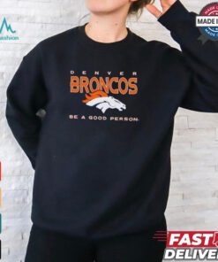 Denver Broncos Be A Good Person T Shirt