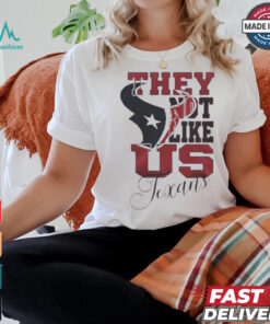 Design Houston Texans They Not Like Us Texans Shirt