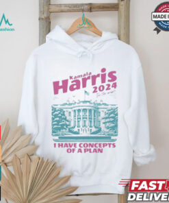 Design I Have Concepts of a Plan debate 2024 Kamala Harris For The People Shirt