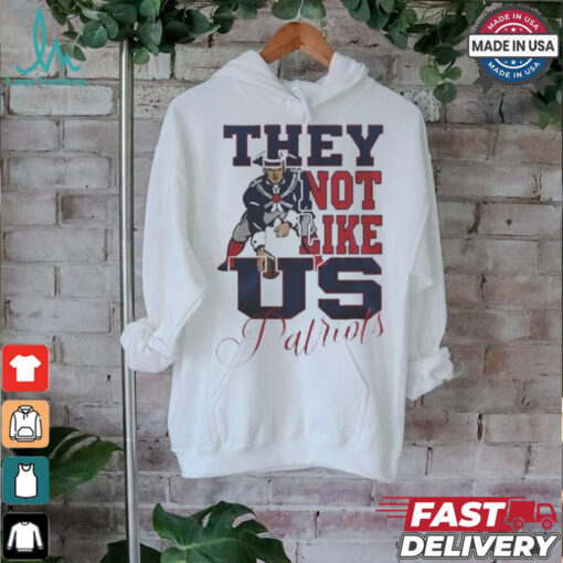 Design New England Patriots They Not Like Us Patriots Shirt