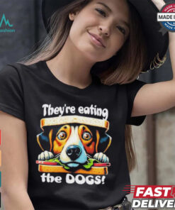Designs They’re Eating the Dogs! Election 2024 Funny Trump Tee T Shirt