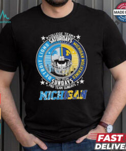 Detroit Lions Pro Team Sundays And Michigan Wolverines College Team Saturdays Shirt