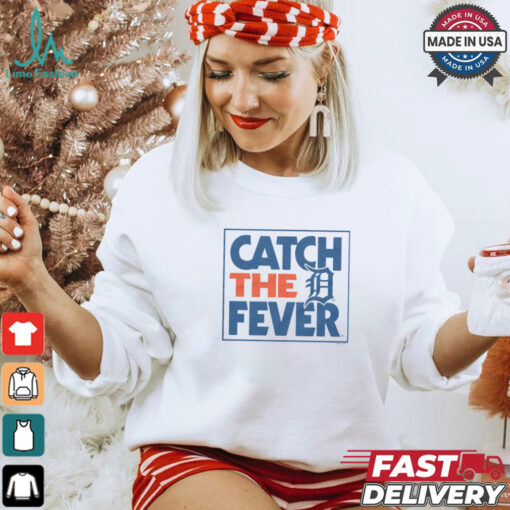 Detroit Tigers Catch The Fever Shirt