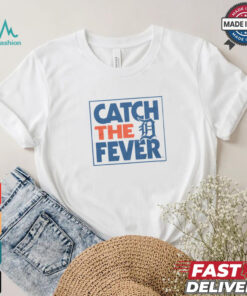 Detroit Tigers Catch The Fever Shirt