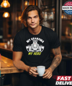 Dog my grandma my hero T shirt, hoodie, sweater, long sleeve and tank top Dog my grandma my hero T shirt