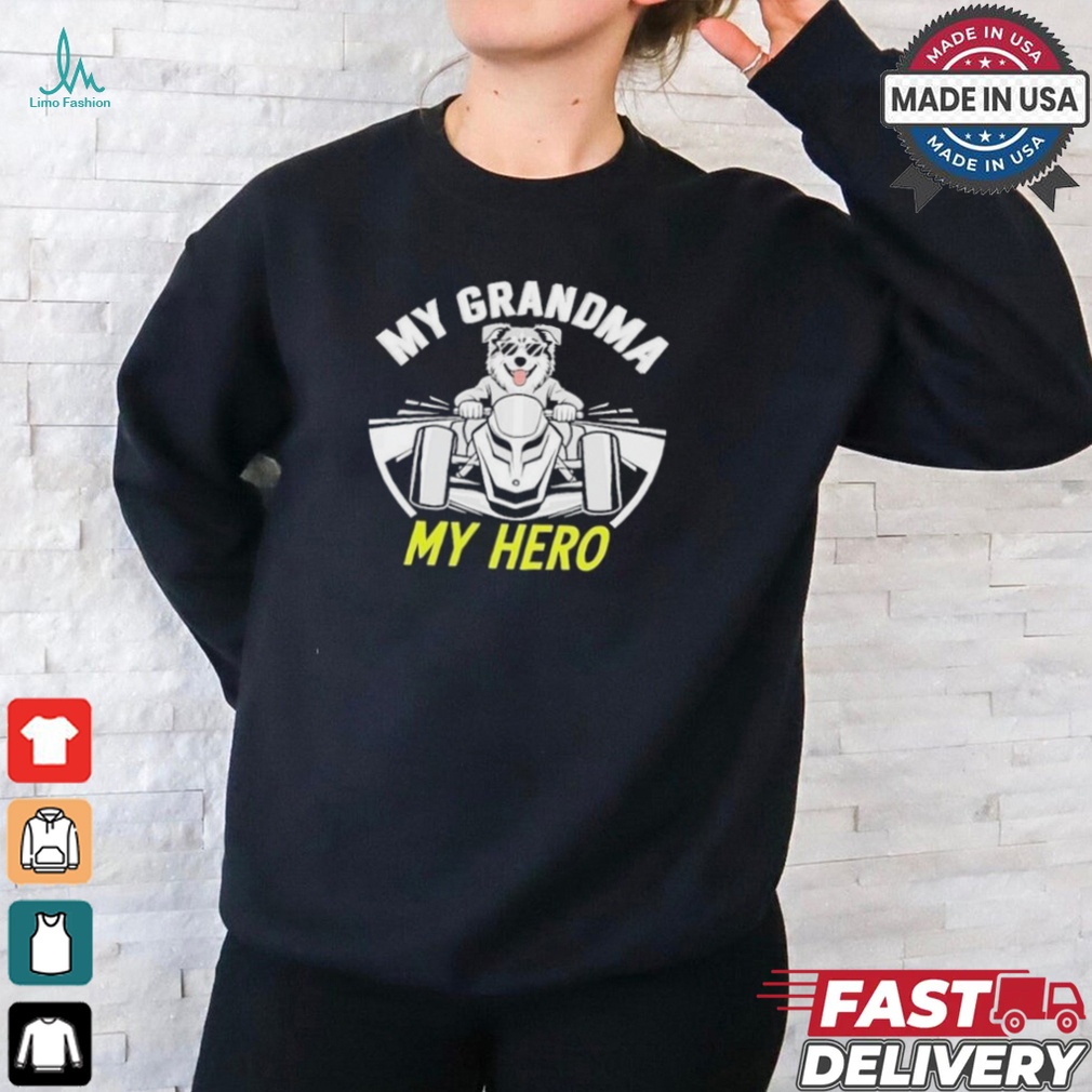 Dog my grandma my hero T shirt Dog my grandma my hero T shirt