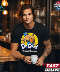 Dogood choose kindness shirt