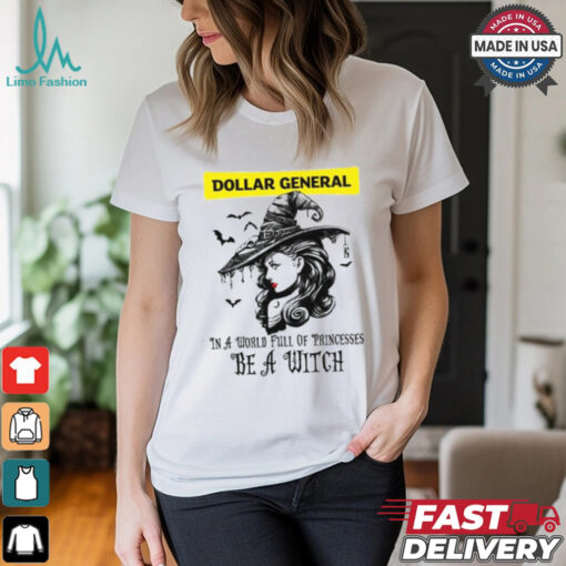 Dollar general In a World full pringcesses be a witch shirt