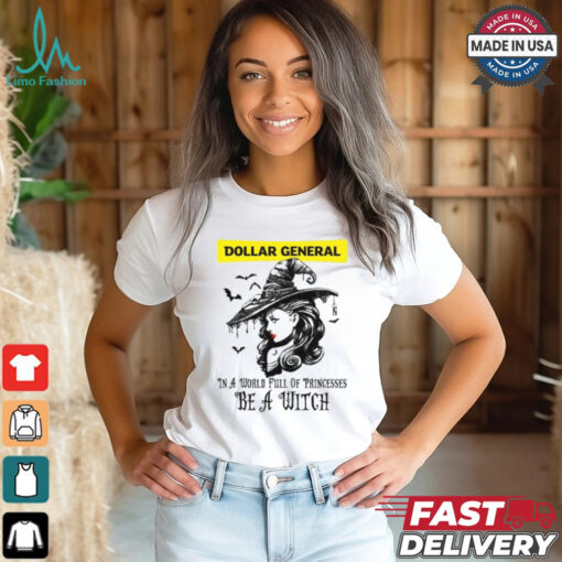 Dollar general In a World full pringcesses be a witch shirt