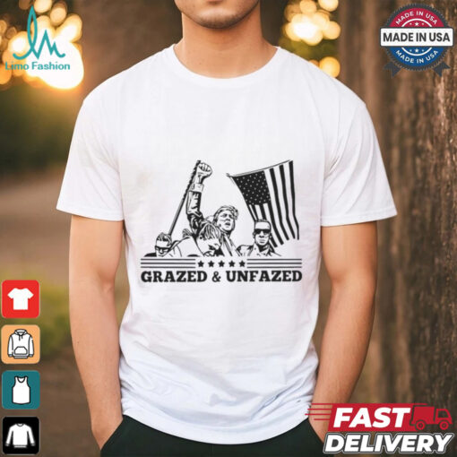 Donald Trump Grazed And Unfazed Shirt
